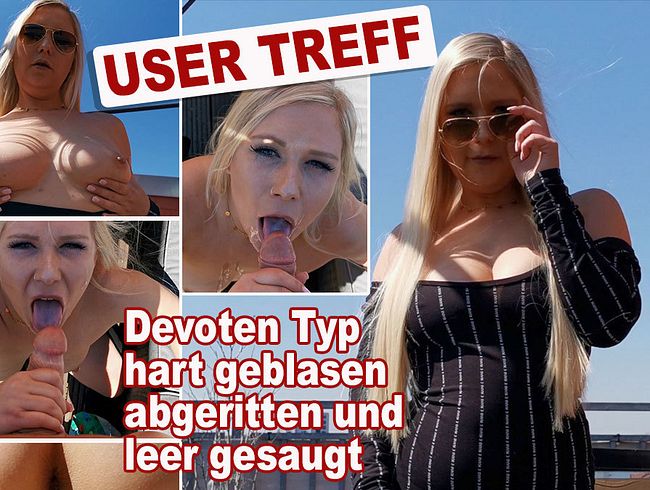 USERTREFF - Devoten Typen hart geblasen, abgeritten und leer gesaut